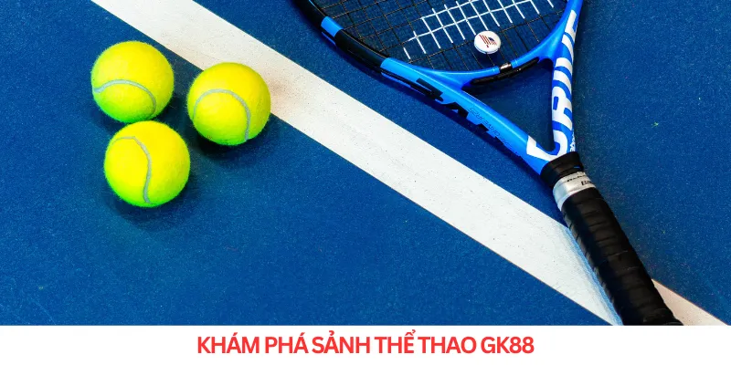 Khám phá sảnh thể thao GK88