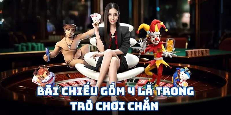 Bài chiếu gồm 4 lá trong trò chơi chắn
